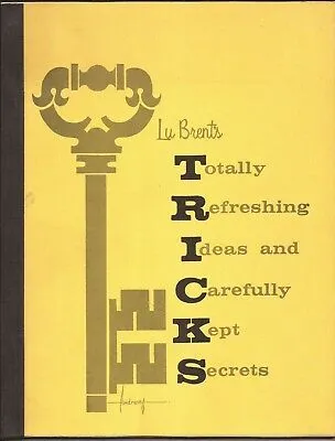 T.R.I.C.K.S. Totally Refreshing Ideas and Carefully Kept Secrets by Lu Brent - Book